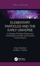 Eitan Abraham, Andrés J. Kreiner - Elementary Particles and the Early Universe