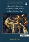 Daniel M. Unger, DanielM. Unger, Unger Daniel M. - Guercino's Paintings and His Patrons' Politics in Early Modern Italy
