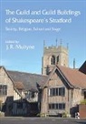 J.R. Mulryne, J.R. Mulryne - Guild and Guild Buildings of Shakespeare''s Stratford