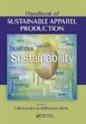 Subramanian Senthilkannan Muthu, Muthu Subramanian Senthilkannan - Handbook of Sustainable Apparel Production