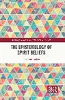 Hans Van Eyghen - The Epistemology of Spirit Beliefs