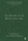 Cynthia Brokaw, Peter Kornicki - The History of the Book in East Asia
