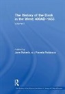 Pamela Robinson, Jane Roberts, Roberts Jane - The History of the Book in the West: 400AD–1455