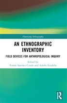 Tomás Sánchez Criado, Adolfo Estalella - An Ethnographic Inventory