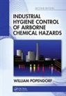 William Popendorf, Popendorf William - Industrial Hygiene Control of Airborne Chemical Hazards, Second Editio