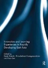 Thiruchelvam Kanagasundram, Kanagasundram Thiruchelvam, Keun Lee, Lee Keun, Rajah Rasiah, Rasiah Rajah - Innovation and Learning Experiences in Rapidly Developing East Asia