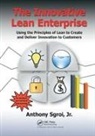 Jr. Sgroi, Jr. Anthony Sgroi, Anthony Sgroi Jr. - The Innovative Lean Enterprise