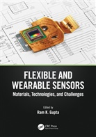 Ram K. Gupta - Flexible and Wearable Sensors