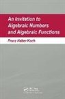 Franz Halter-Koch, Franz (University of Graz Halter-Koch, Halter-Koch Franz - Invitation to Algebraic Numbers and Algebraic Functions