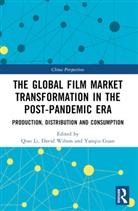 Yanqiu Guan, Qiao Li, David Wilson - The Global Film Market Transformation in the Post-Pandemic Era