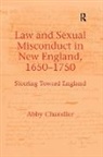Abby Chandler - Law and Sexual Misconduct in New England, 1650-1750