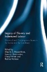 Maurits S. Hassankhan, Hassankhan Maurits S., Radica Mahase, Mahase Radica, Lomarsh Roopnarine, Roopnarine Lomarsh... - Legacy of Slavery and Indentured Labour