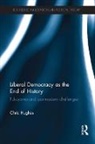 Christopher Hughes, Hughes Christopher - Liberal Democracy as the End of History
