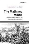 Christopher L. Scott, Scott Christopher L. - The Maligned Militia