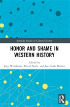 Jan Frode Hatlen, David Nash, Jörg Wettlaufer - Honor and Shame in Western History