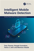 Mamoun Alazab, Teenu John, Roopak Surendran, Tony Thomas - Intelligent Mobile Malware Detection
