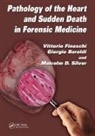 Giorgio Baroldi, Baroldi Giorgio, Vittorio Fineschi, Fineschi Vittorio, Malcolm D. Silver, Silver Malcolm D. - Pathology of the Heart and Sudden Death in Forensic Medicine