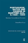 George Bryan Souza, Souza George Bryan - Portuguese, Dutch and Chinese in Maritime Asia, c.1585 - 1800