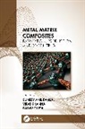 Suneev Anil Bansal, Pallav Gupta, Gupta Pallav, Virat Khanna - Metal Matrix Composites