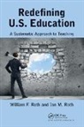 Ian M. Roth, William F. Roth, Roth Ian M., Roth William F. - Redefining U.S. Education