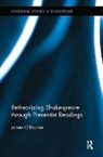 James O'Rourke, O'Rourke James - Retheorizing Shakespeare through Presentist Readings