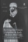 Stephen Cory, Cory Stephen - Reviving the Islamic Caliphate in Early Modern Morocco