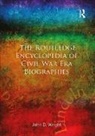 John D Wright - The Routledge Encyclopedia of Civil War Era Biographies
