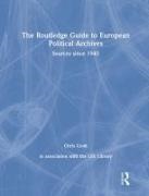 Chris Cook, Chris Cook, Cook Chris - Routledge Guide to European Political Archives Sources Since 1945