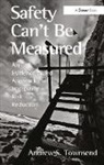 Andrew S. Townsend, Townsend Andrew S. - Safety Can't Be Measured