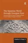 Stephen H. Rapp Jr - The Sasanian World through Georgian Eyes
