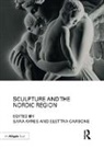 Sara Ayres, Ayres Sara, Elettra Carbone, Carbone Elettra - Sculpture and the Nordic Region