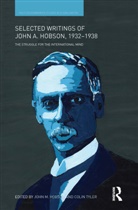 John M Tyler Hobson, John M Hobson, Colin Tyler, Tyler Colin - Selected Writings of John A. Hobson 1932-1938