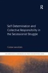 Costas Laoutides, Laoutides Costas - Self-Determination and Collective Responsibility in the Secessionist Struggle