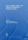 Eleni Fournaraki, Fournaraki Eleni, Zinon Papakonstantinou, Papakonstantinou Zinon - Sport, Bodily Culture and Classical Antiquity in Modern Greece