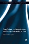 Jean-Germain Gros, Gros Jean-Germain - State Failure, Underdevelopment, and Foreign Intervention in Haiti