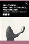 Michael Y. Bennett, Michael Y. Bennett - Philosophy, Analytic Aesthetics, and Theater