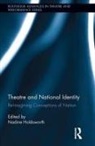 Nadine Holdsworth, Nadine (University of Warwick Holdsworth, Nadine Holdsworth, Holdsworth Nadine - Theatre and National Identity