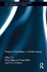 Paola Ambrosi, Silvia Bigliazzi, Bigliazzi Silvia, Peter Kofler, Kofler Peter - Theatre Translation in Performance