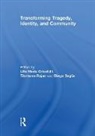 Lilla Crisafulli, Tilottama Rajan, Rajan Tilottama, Diego Saglia, Saglia Diego - Transforming Tragedy, Identity, and Community