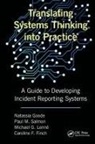 Caroline Finch, Finch Caroline, Natassia Goode, Michael Lenne, Lenne Michael, Paul M. Salmon... - Translating Systems Thinking into Practice