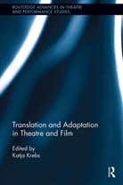 Katja Krebs, Krebs Katja - Translation and Adaptation in Theatre and Film