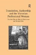 Lesa Scholl,  Scholl Lesa - Translation, Authorship and the Victorian Professional Woman - Charlotte Bront?harriet Martineau and George Eliot