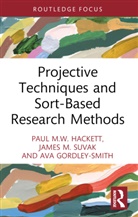 Ava Gordley-Smith, Paul M.W. Hackett, James M. Suvak - Projective Techniques and Sort-Based Research Methods