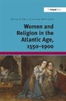 Emily Clark, Clark Emily, Mary Laven - Women and Religion in the Atlantic Age, 1550-1900