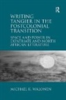 Michael K. Walonen - Writing Tangier in the Postcolonial Transition