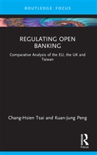 Kuan-Jung Peng, Chang-Hsien Tsai, Chang-Hsien (National Tsing Hua University) Tsai - Regulating Open Banking
