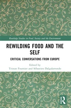Sébastien Dalgalarrondo, Tristan Fournier - Rewilding Food and the Self