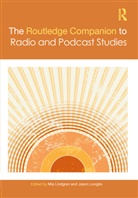 Mia Lindgren, Lindgren Mia, Jason Loviglio, Loviglio Jason - The Routledge Companion to Radio and Podcast Studies