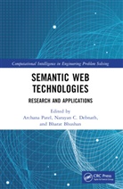 Bharat Bhushan, Bhushan Bharat, Narayan C. Debnath, Debnath Narayan C., Archana Patel - Semantic Web Technologies