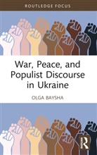 Olga Baysha, Baysha Olga - War, Peace, and Populist Discourse in Ukraine
